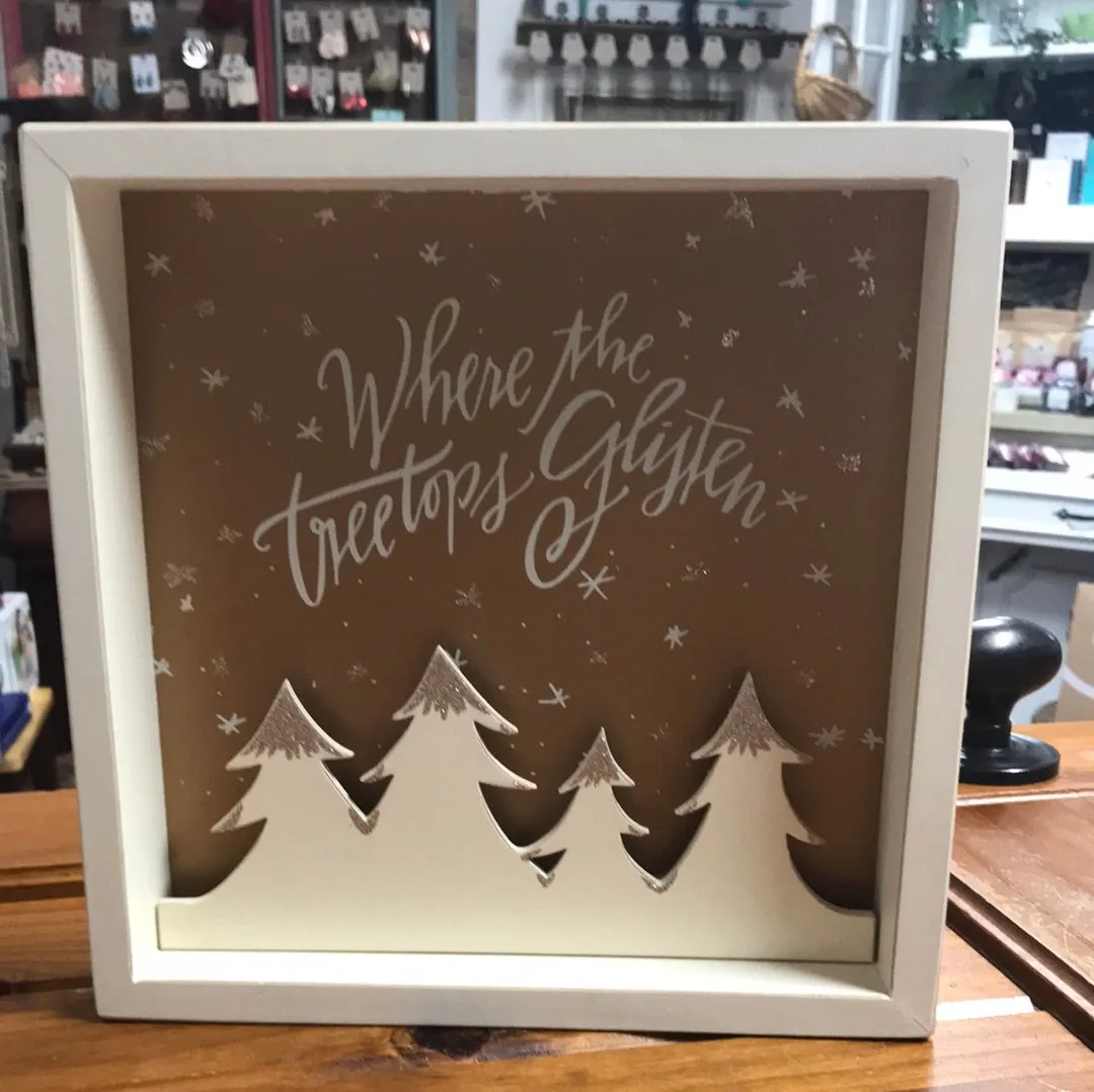 Where The Tree Tops Glisten Sign