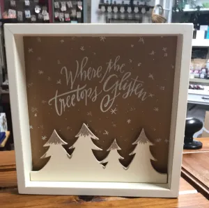 Where The Tree Tops Glisten Sign